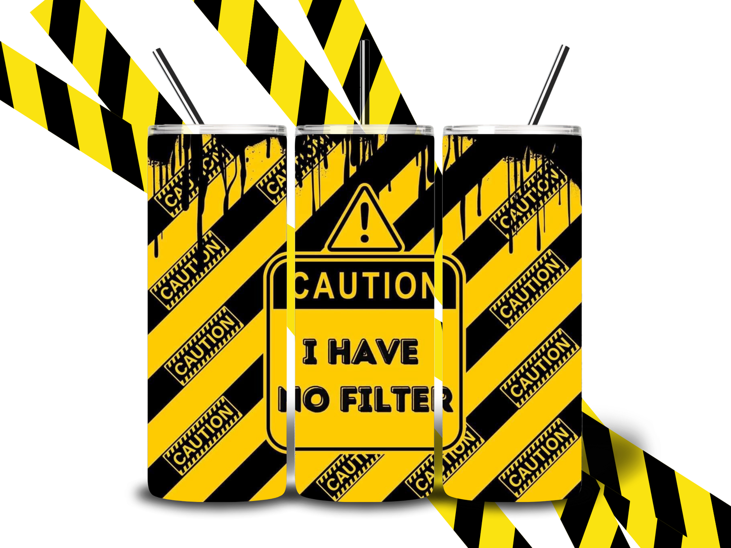 20oz " CAUTION I have No Filter" Tumbler