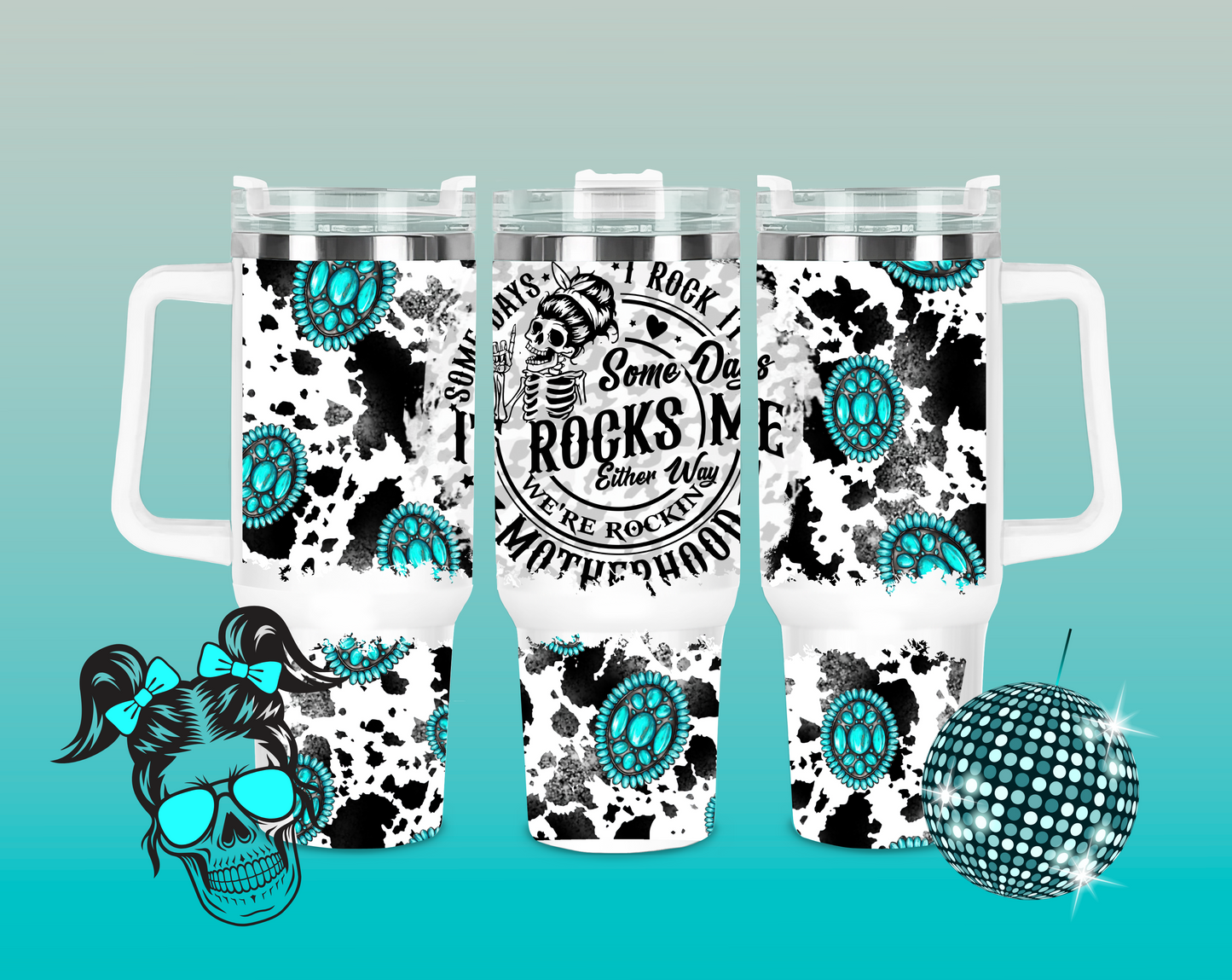 40oz "Somedays I Rock , Somedays Rock me , Either Way We're Rocking Motherhood" Tumbler