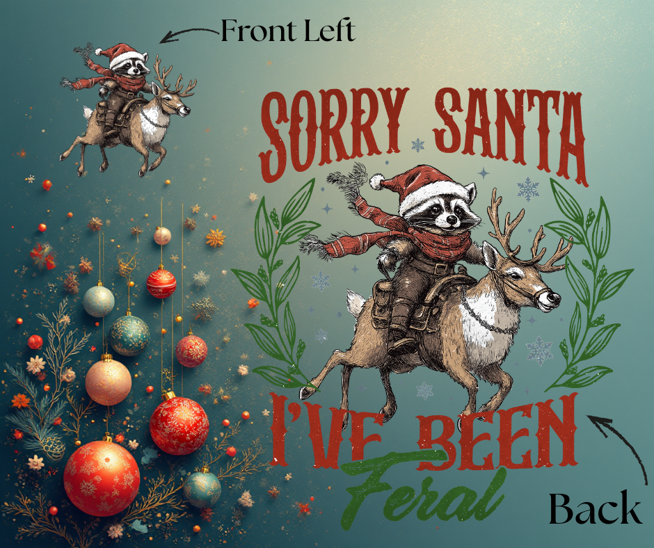 Sorry Santa I've Been Feral Sweatshirt