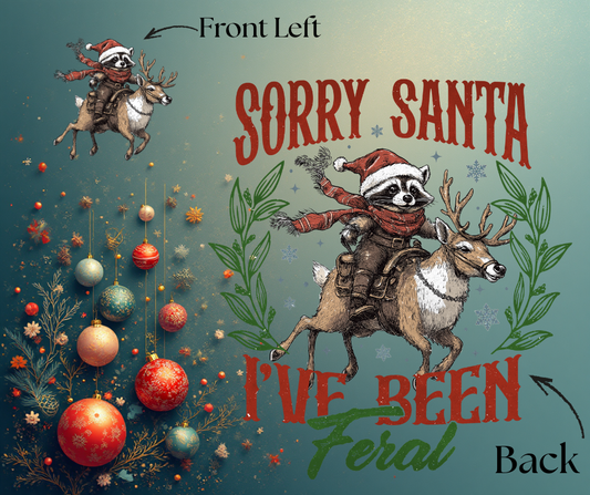 Sorry Santa I've Been Feral Sweatshirt