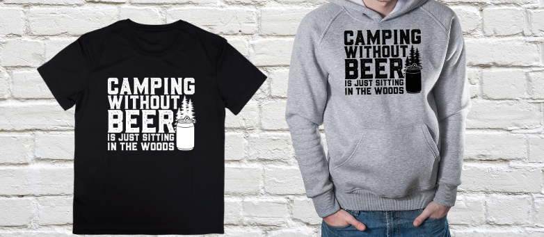 "Camping without Beer is Just Sitting in the Woods" T-shirt or Hoodie