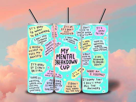 20oz " My Mental Breakdown Cup" Teal Tumbler