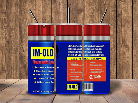 20oz "I'm Old" WD40 Can Tumbler