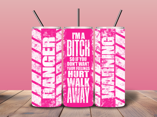 20oz "Danger- Warning I'm A Bitch" Pink Tumbler