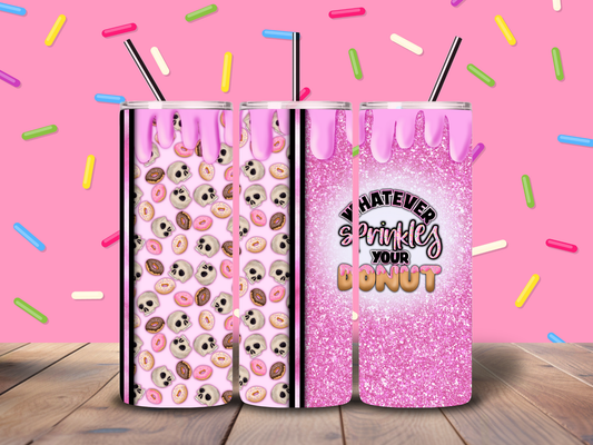 20oz " Whatever Sprinkles your Donut" Tumbler