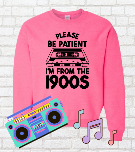 "Please be Patient , I'm From the 1900s" Retro Cassette Sweatshirt or Hoodie