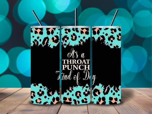 20oz "It's a Throat Punch Kind of Day" Tumbler