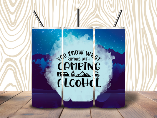 20oz "You Know what Rhymes with Camping Alcohol" Tumbler